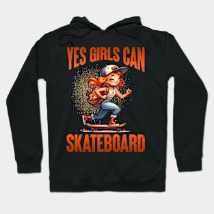 Yes Girls Can Skateboard - Empowering Skater Girl Tee Hoodie